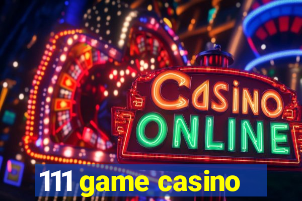 111 game casino